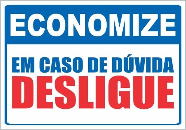Placa de Sinalização Em Caso de Dúvida Desligue
