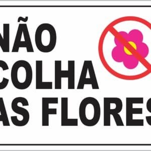 Placa de Sinalização Não Colha Flores