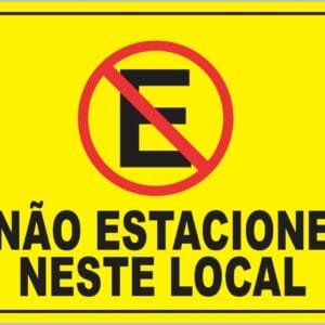Placa de Sinalização Não Estacione Aqui